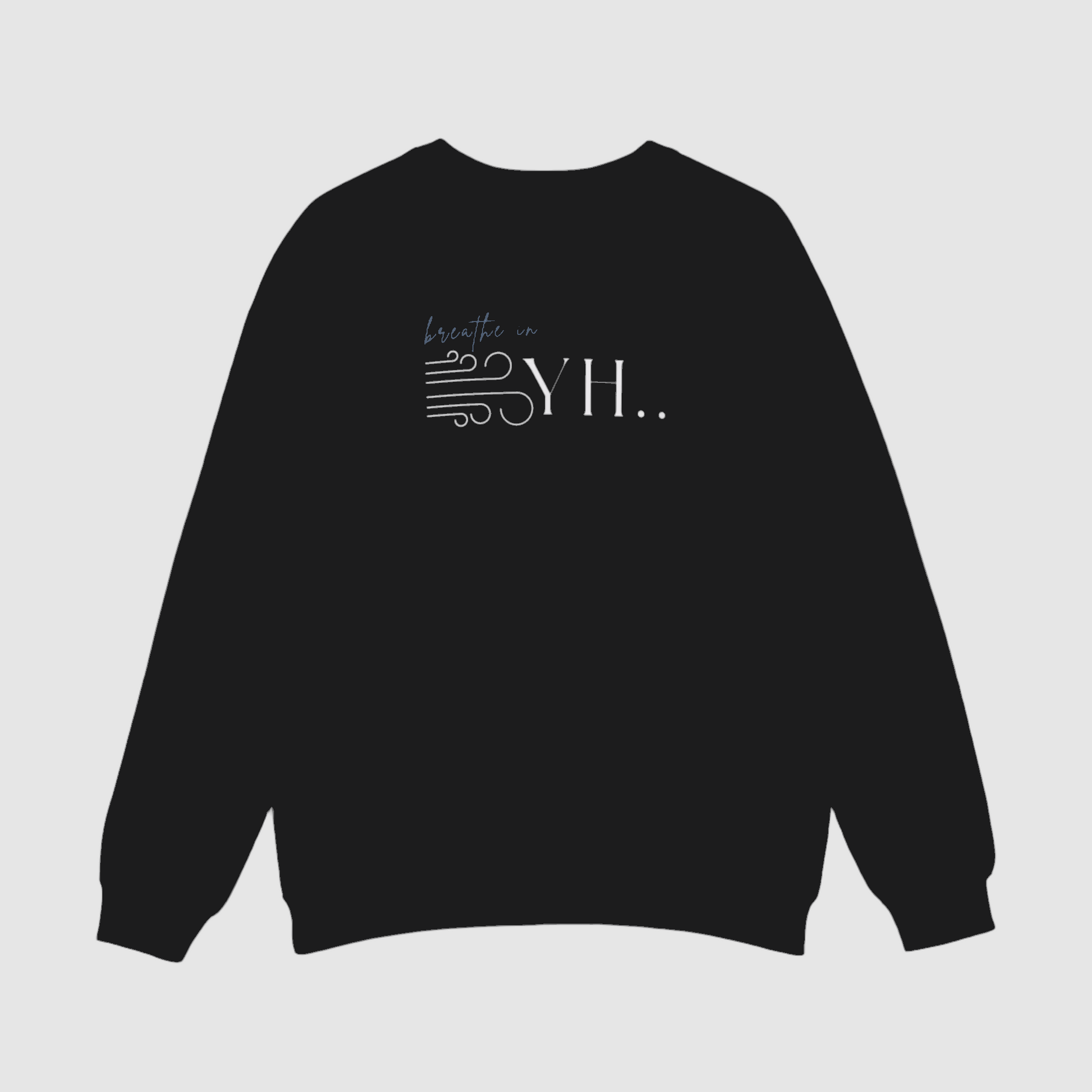 YHWH Unisex Sweatshirt - God is with you with every breath you take - ChoreGirl
