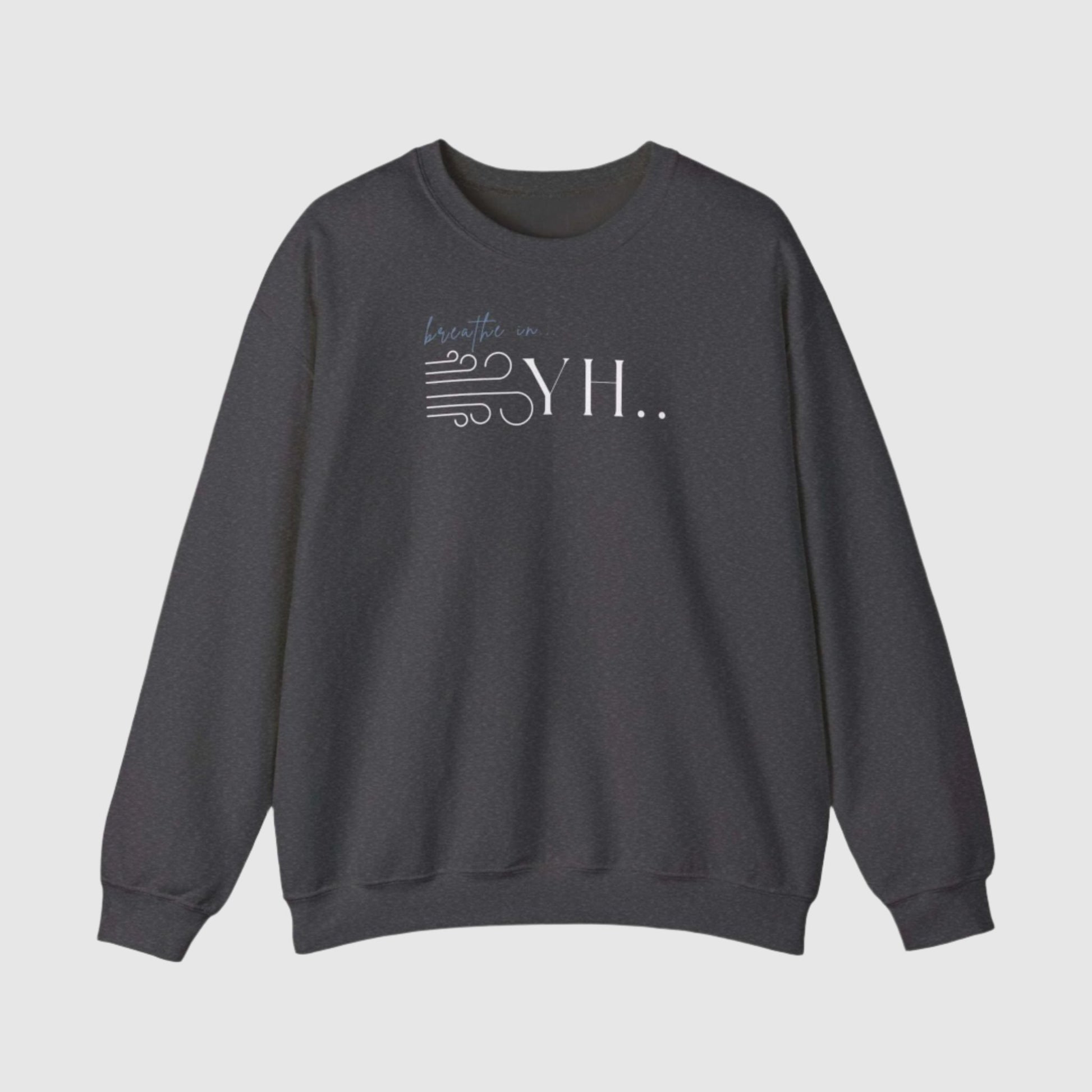 YHWH Unisex Sweatshirt - God is with you with every breath you take - ChoreGirl